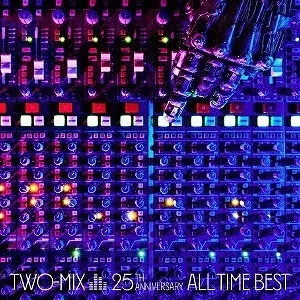TWO-MIX 25th Anniversary ALL TIME BEST/TWO-MIX/通常盤 / 結成25周年