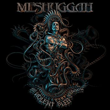 MESHUGGAH / メシュガー / THE VIOLENT SLEEP OF REASON / ザ・ヴァイオレント・スリープ・オヴ・リーズン<SHM-CD>