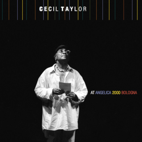 CECIL TAYLOR / セシル・テイラー / At Angelica 2000 Bologna(2CD)