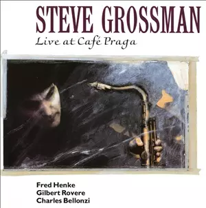 STEVE GROSSMAN / スティーヴ・グロスマン / ライヴ・アット・カフェ・プラガ