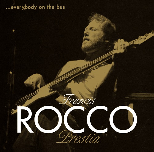 ROCCO PRESTIA / フランシス・ロッコ・プレスティア / エヴリバディ・オン・ザ・バス