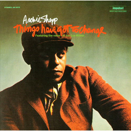 ARCHIE SHEPP / アーチー・シェップ / Things Have Got to Change / 変転の時(SHM-CD)