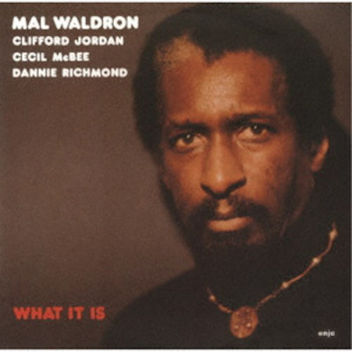 MAL WALDRON / マル・ウォルドロン / WHAT IT IS / ホワット・イット・イズ
