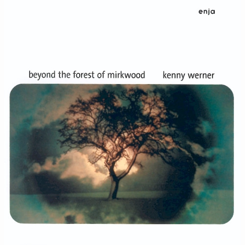 KENNY WERNER / ケニー・ワーナー / BEYOND THE FOREST OF MIRKWOOD / ビヨンド・ザ・フォレスト・オブ・マークウッド