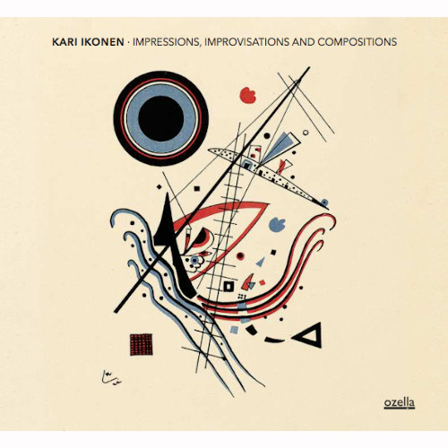 KARI IKONEN / カリ・イコネン / Impressions, Improvisations And Compositions