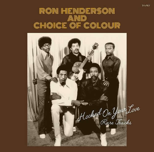 RON HENDERSON AND CHOICE OF COLOUR / ロン・ヘンダーソン・アンド・チョイス・オブ・カラー / フックト・オン・ユア・ラヴ~レア・トラックス (LP)