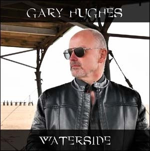 GARY HUGHES / ゲイリー・ヒューズ / WATERSIDE / ウォーターサイド