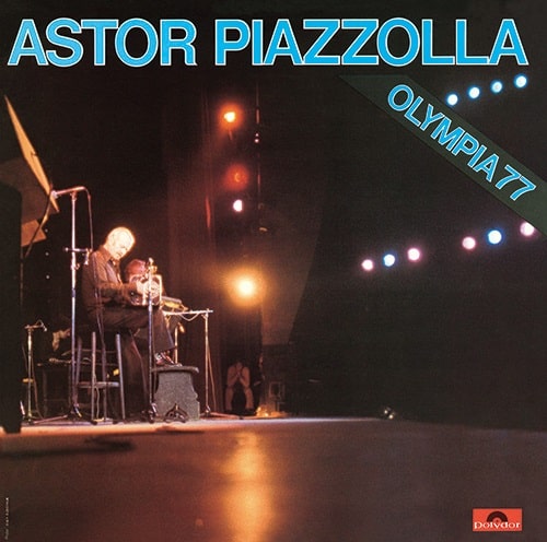 ASTOR PIAZZOLLA / アストル・ピアソラ / Olympia 77 / オランピア ’77