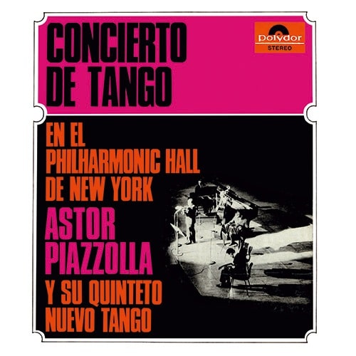 ASTOR PIAZZOLLA / アストル・ピアソラ / Concierto de Tango en el Philharmonic Hall de New York(1965) / ニューヨークのアストル・ピアソラ +6