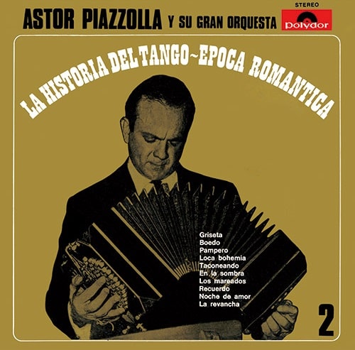 ASTOR PIAZZOLLA / アストル・ピアソラ / La Historia Del Tango / Epoca Romantica (1967) / タンゴの歴史 第2集~ロマンティック時代 +7