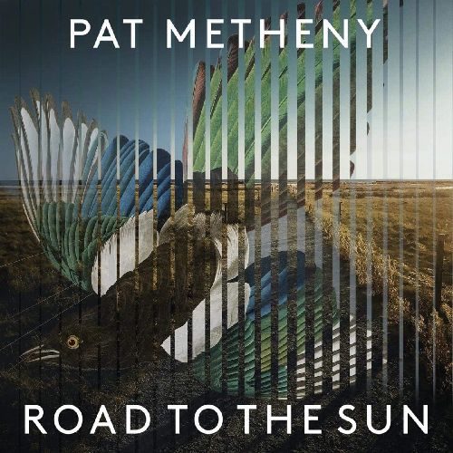 PAT METHENY / パット・メセニー / Road To The Sun