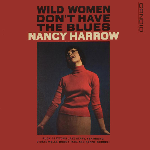 NANCY HARROW / ナンシー・ハーロウ / ワイルド・ウーマン・ドント・ハヴ・ザ・ブルース