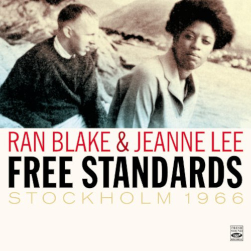 RAN BLAKE & JEANNE LEE / ラン・ブレイク & ジーン・リー / Free Standards ・ Stockholm 1966 / フリー・スタンダーズ・ストックホルム・1966