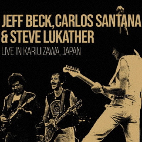 Jeff Beck,Carlos Santana & Steve Lukather / LIVE IN KARUIZAWA. JAPAN / Live In Karuizawa, Japan