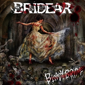 BRIDEAR / ブライディア / BLOODY BRIDE / ブラッディ・ブライド