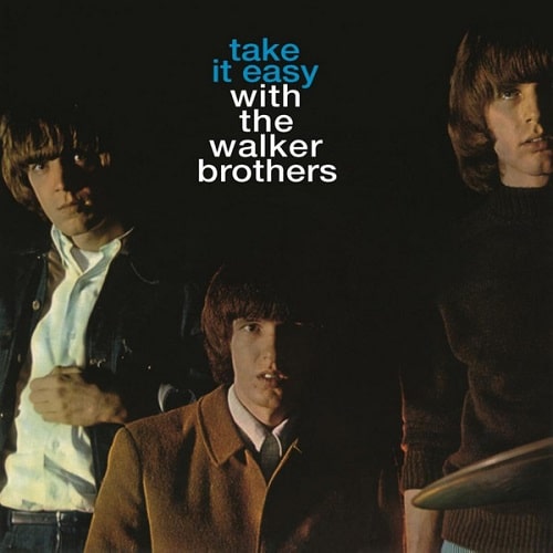 WALKER BROTHERS / ウォーカー・ブラザーズ / TAKE IT EASY WITH THE WALKER BROTHERS / ダンス天国~ウォーカー・ブラザーズ1ST