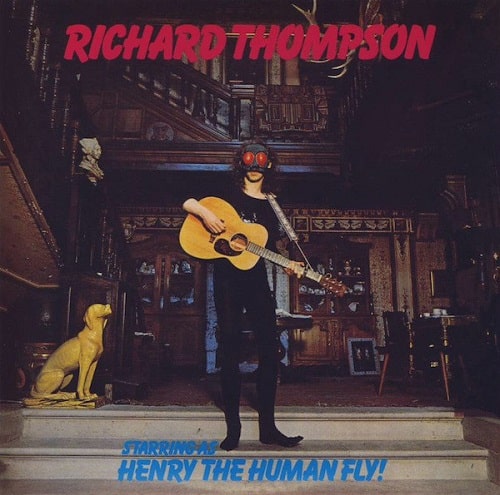 RICHARD THOMPSON / リチャード・トンプソン / HENRY THE HUMAN FLY / ヘンリー・ザ・ヒューマン・フライ