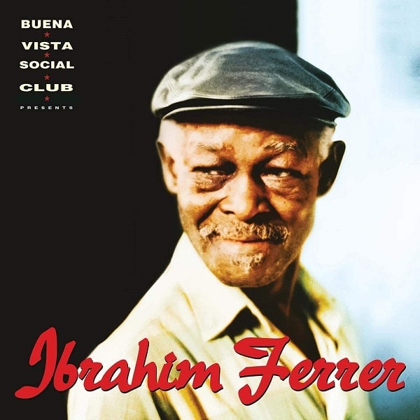 IBRAHIM FERRER / イブライム・フェレール / IBRAHIM FERRER (BUENA VISTA SOCIAL CLUB PRESENTS)