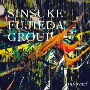 SINSUKE FUJIEDA GROUP / シンスケ・フジエダ・グループ / INFORMEL(2CD+DVD)