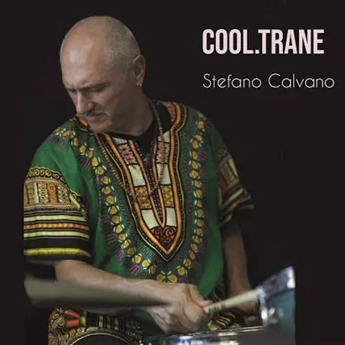 STEFANO CALVANO / ステファーノ・カルヴァーノ / Cool. Trane