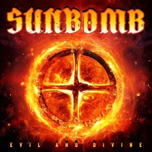 SUNBOMB / サンボム / EVIL AND DIVINE / イーヴィル・アンド・ディヴァイン