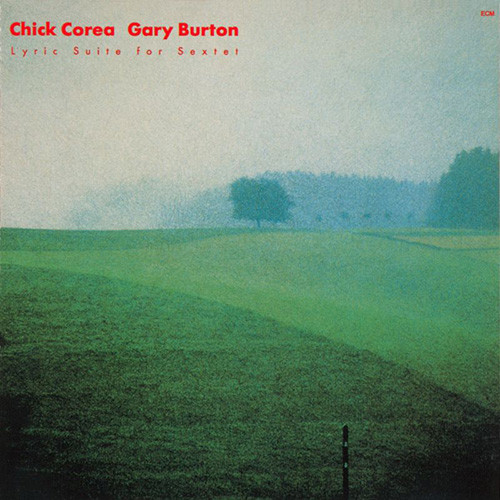 CHICK COREA & GARY BURTON / チック・コリア&ゲイリー・バートン / CHICK COREA: LYRIC SUITE FOR SEXTET / セクステットの為の抒情組曲(SHM-CD)