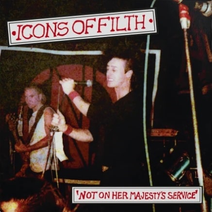 ICONS OF FILTH / アイコンズオブフィルス / NOT ON HER MAJESTY'S SERVICE (LP) 