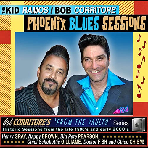 KID RAMOS & BOB CORRITORE / キッド・ラモス&ボブ・コリトー / フェニックス・ブルース・セッションズ