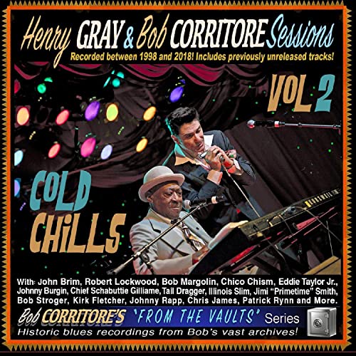 HENRY GRAY & BOB CORRITORE / ヘンリー・グレイ&ボブ・コリトー / セッションズ・VOL.2 : コールド・チルズ 