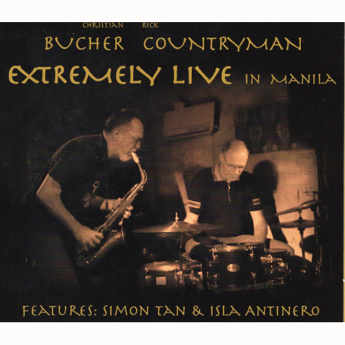 CHRISTIAN BUCHER & RICK COUNTRYMAN / クリスチャン・ブッヒァー&リック・カントリーマン / Extremely Live In MANILA