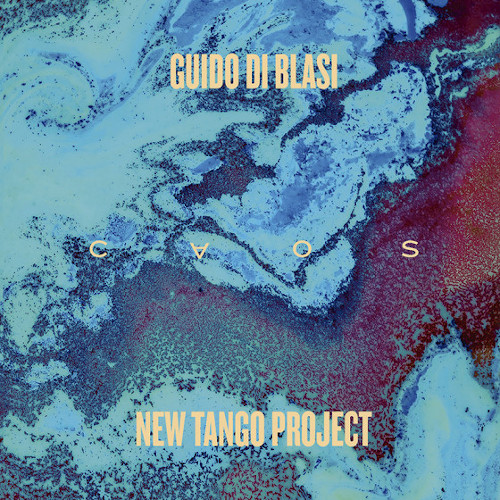 GUIDO DI BLASI / New Tango Project: Caos
