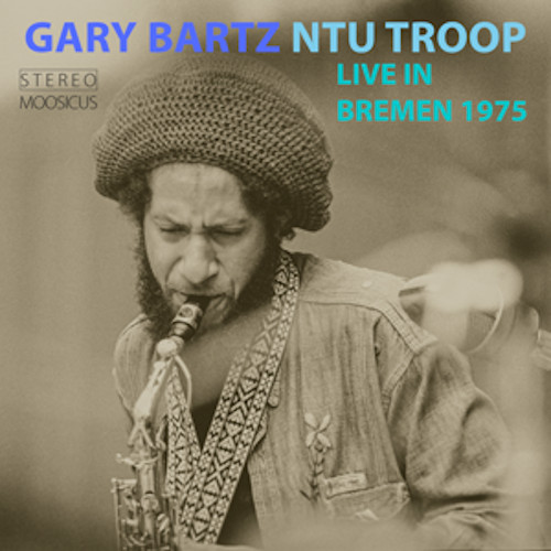 GARY BARTZ / ゲイリー・バーツ / Live In Bremen 1975(2CD)