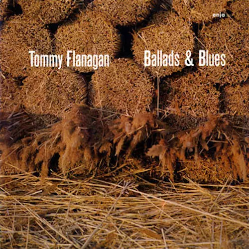 TOMMY FLANAGAN / トミー・フラナガン / バラッズ&ブルース