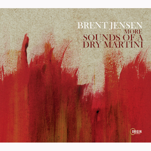 BRENT JENSEN / ベレント・ジェンセン / More Sounds Of A Dry Martini