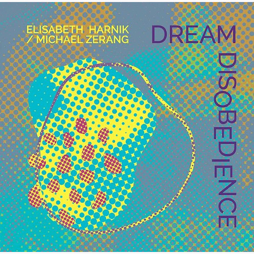 ELISABETH HARNIK / エリザベス・ハルニック / Dream Disobedience
