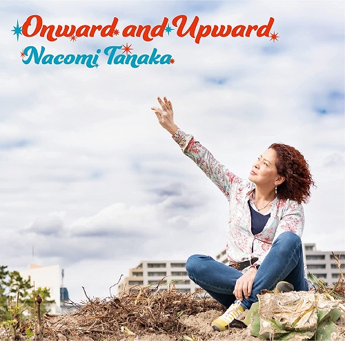 Nacomi Tanaka / 田中名鼓美 / Onward and Upward