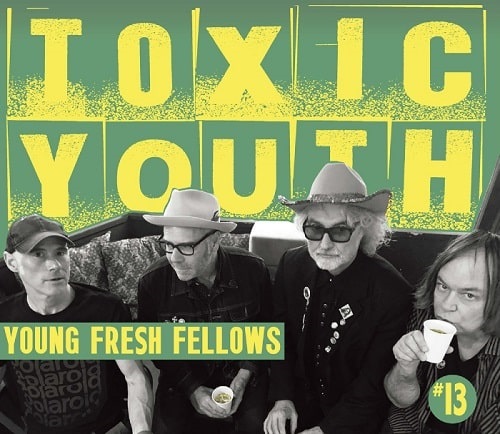 YOUNG FRESH FELLOWS / Toxic Youth