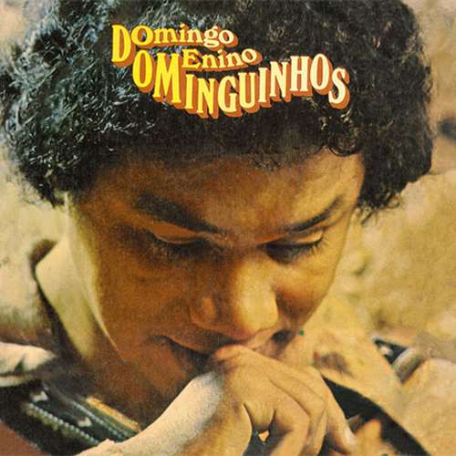 DOMINGUINHOS / ドミンギーニョス / ドミンゴ・メニーノ・ドミンギーニョス