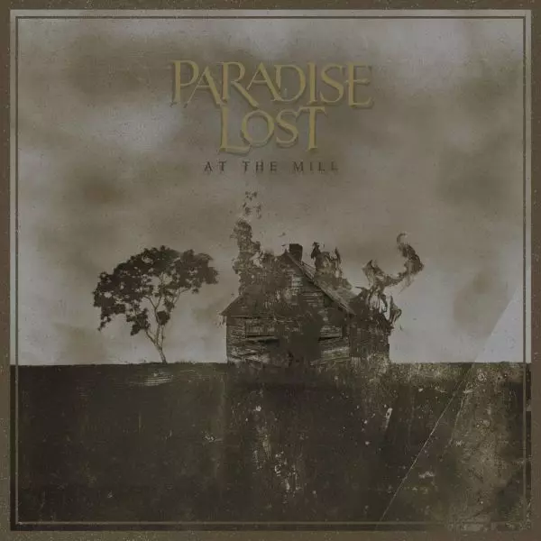 PARADISE LOST / パラダイス・ロスト / AT THE MILL / アット・ザ・ミル