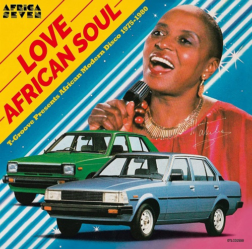 (V.A.) / LOVE AFRICAN SOUL: T-GROOVE PRESENTS AFRICAN MODERN DISCO 1975-1980