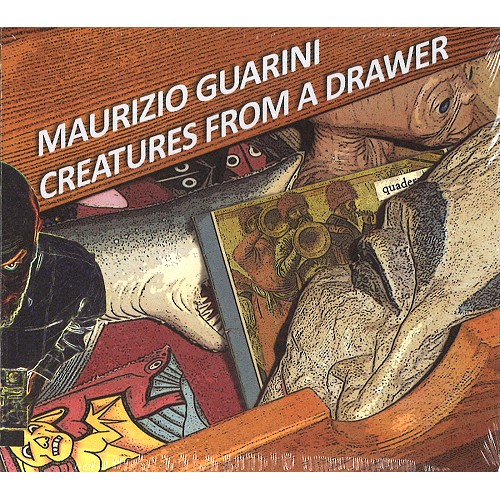 MAURIZIO GUARINI / CREATURES FROM A DRAWER