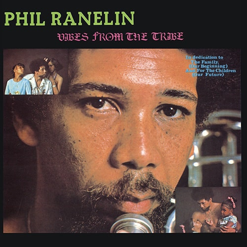PHIL RANELIN / フィル・ラネリン / Vibes From The Tribe / ヴァイブス・フロム・ザ・トライヴ:コンプリート・エディション