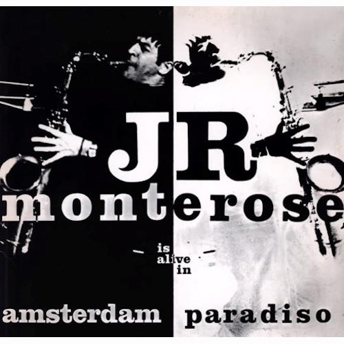 J.R.MONTEROSE / J.R.モンテローズ / イズ・アライヴ・イン・アムステルダム・パラディーゾ