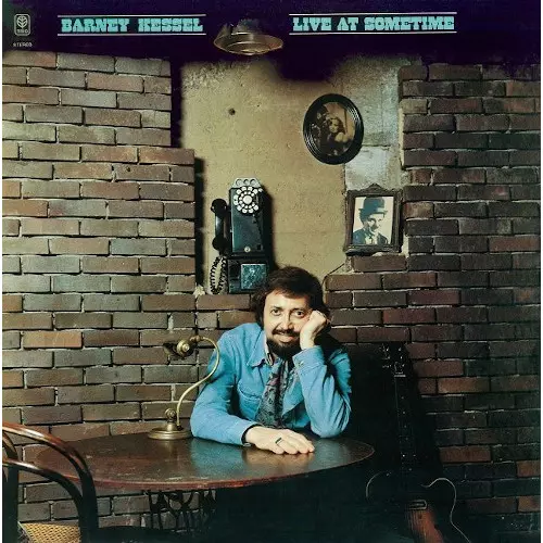 BARNEY KESSEL / バーニー・ケッセル / ライヴ・アット・サムタイム