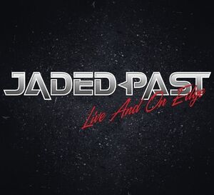 JADED PAST / LIVE & ON THE EDGE