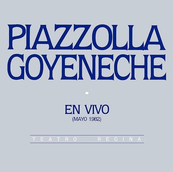 アストル・ピアソラ / PIAZZOLLA GOYENECHE EN VIVO