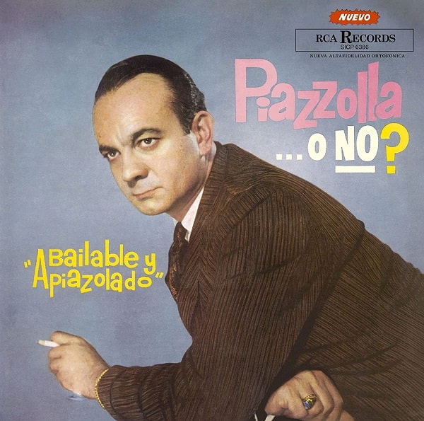 ASTOR PIAZZOLLA / アストル・ピアソラ / PIAZZOLLA... O NO? / ピアソラか否か?