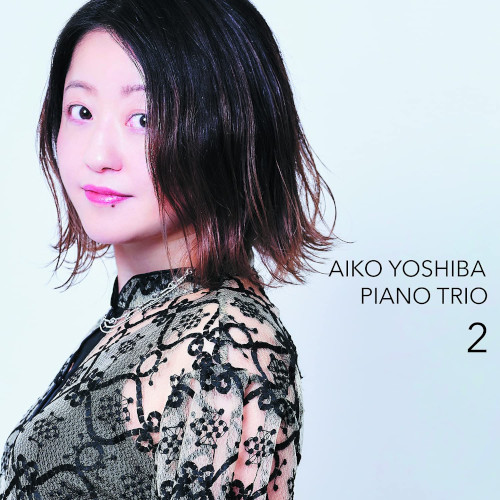 AIKO YOSHIBA / 葭葉愛子 / Aiko Yoshiba Piano Trio 2