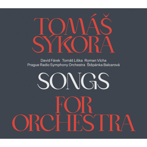 TOMAS SYKORA / Songs For Orchestra