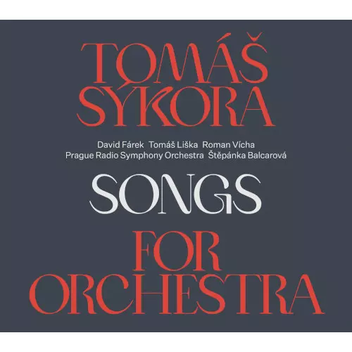 TOMAS SYKORA / Songs For Orchestra
